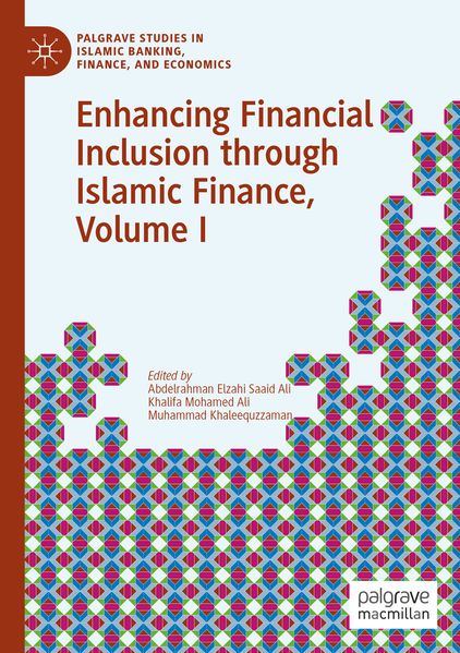 Enhancing Financial Inclusion through Islamic Finance Volume I