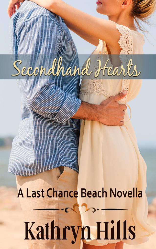Secondhand Hearts - A Last Chance Beach Novella