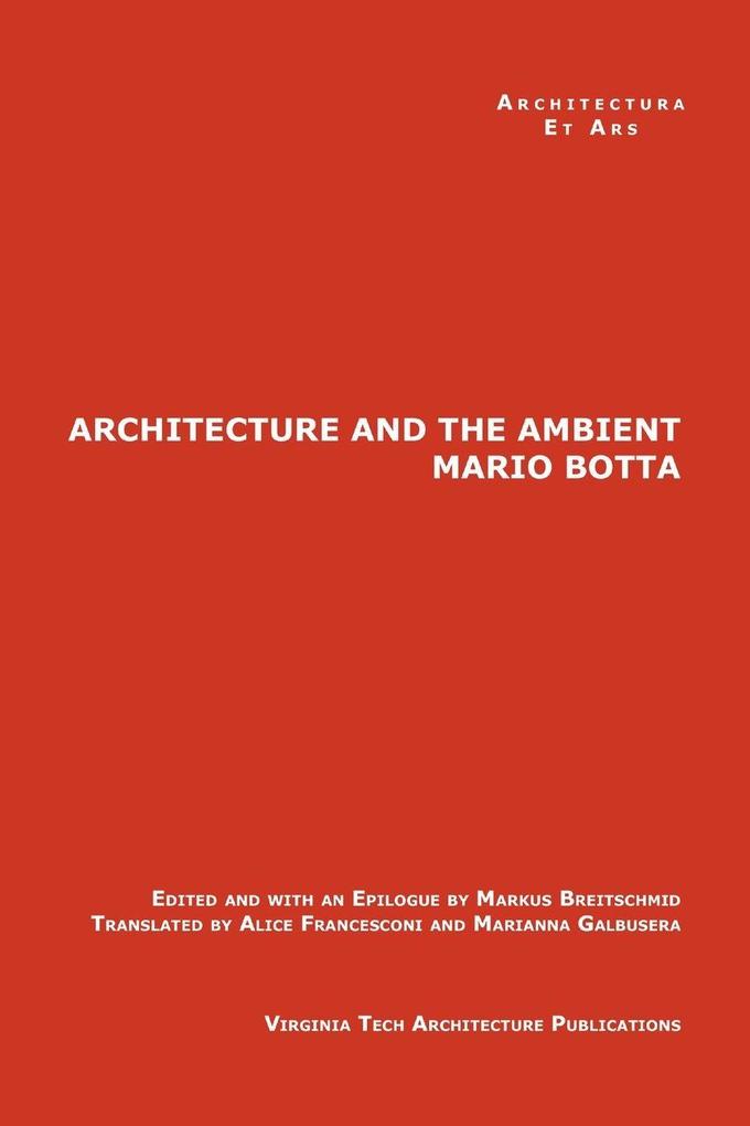 The Architecture and the Ambient by Mario Botta