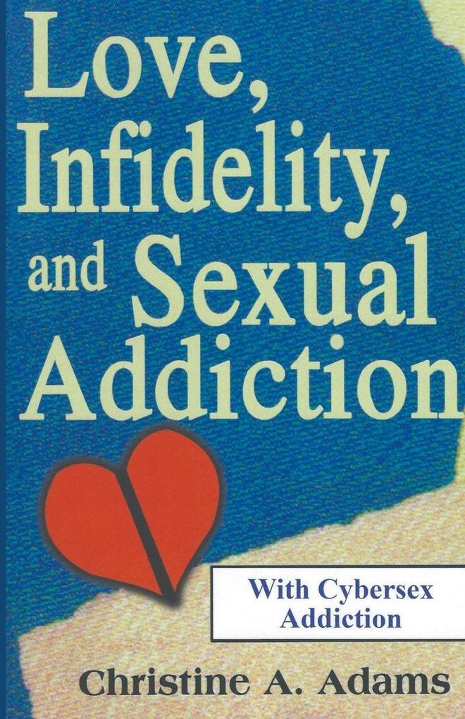 Love Infidelity and Sexual Addiction
