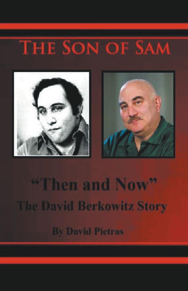 The Son of Sam 'Then and Now' The David Berkowitz Story