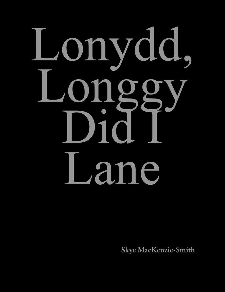 Lonydd Longgy Did I Lane