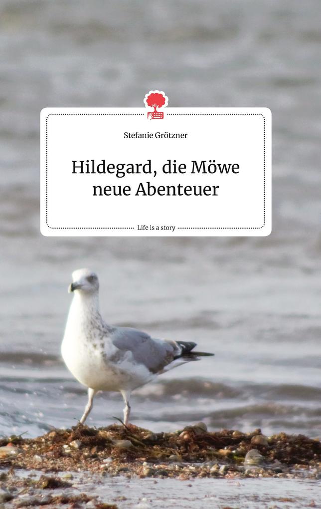 Image of Hildegard die Möwe neue Abenteuer. Life is a Story - story.one