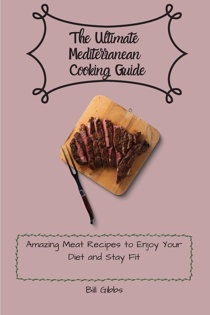 The Ultimate Mediterranean Cooking Guide