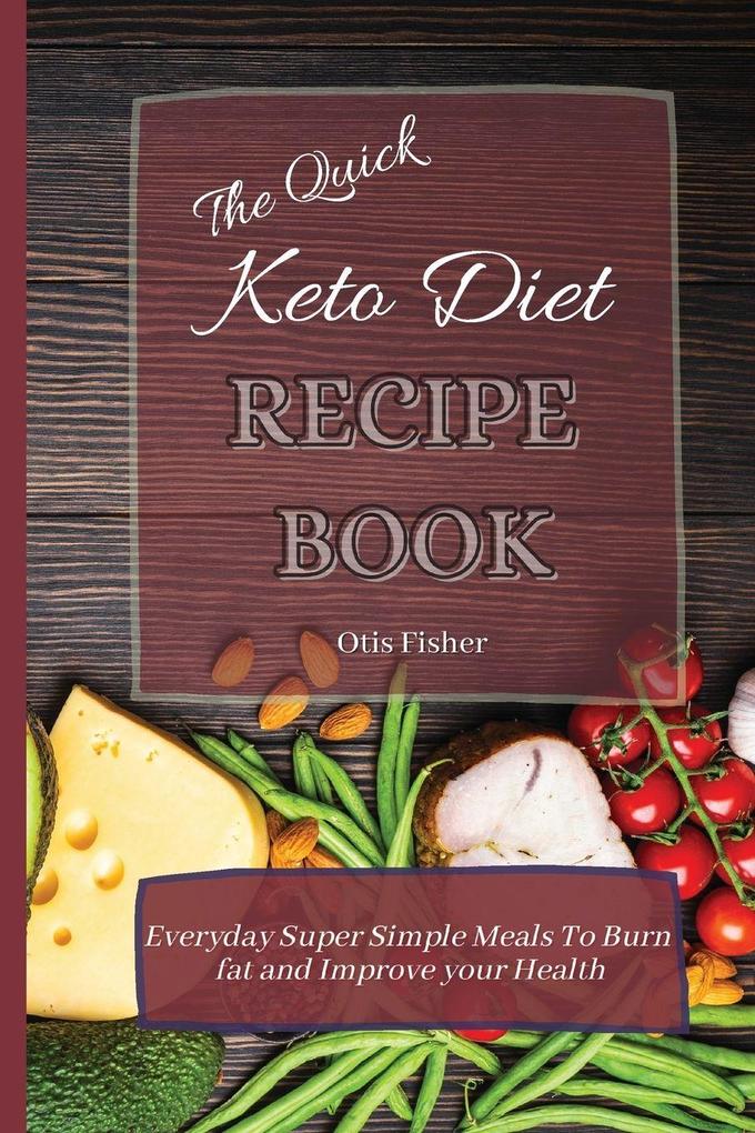The Quick Keto Diet Recipe Book
