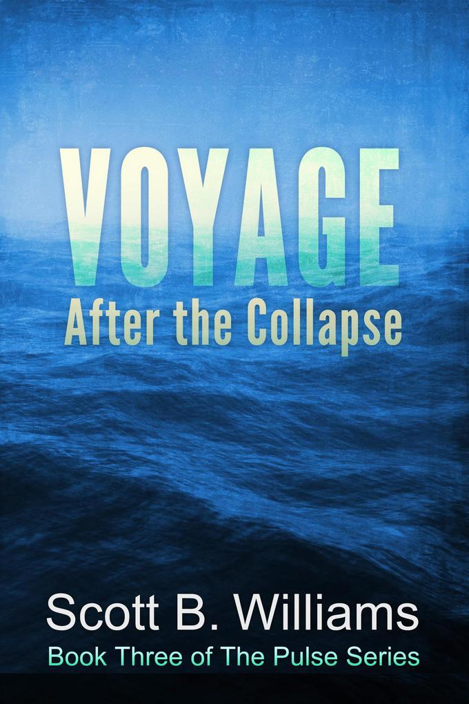 Voyage After the Collapse (The Pulse Series #3)