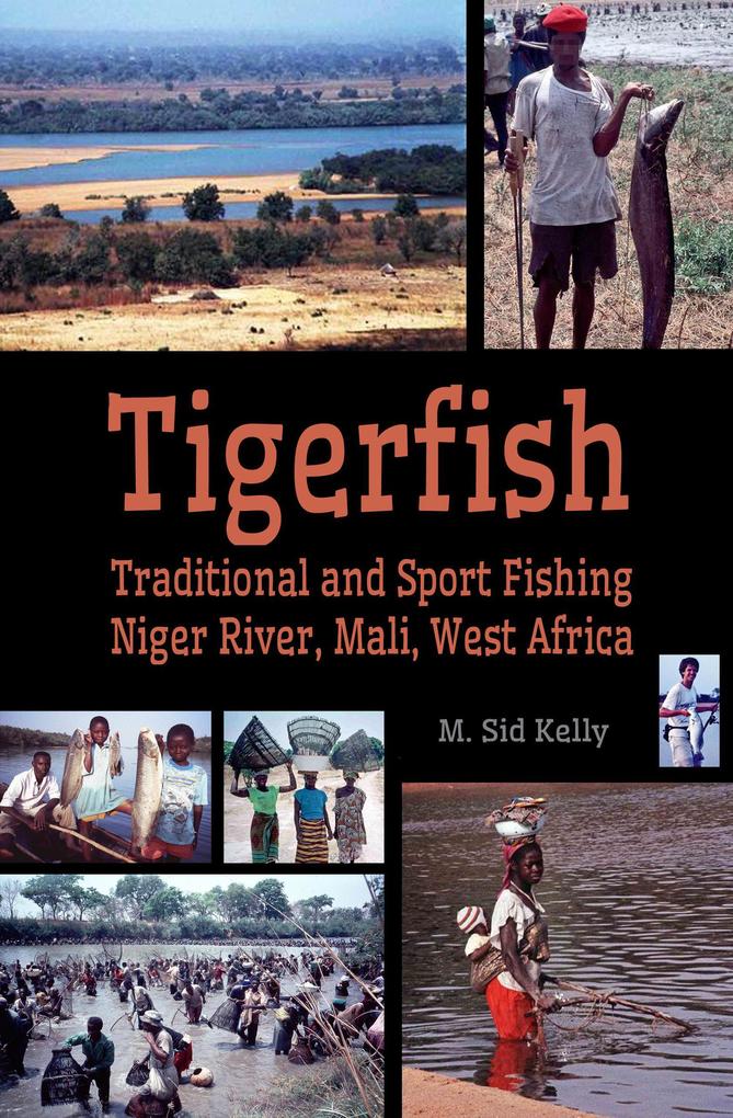 Tigerfish! Traditional and Sport Fishing on the Niger River in Mali West Africa