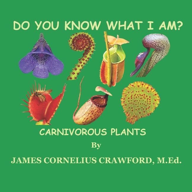 Do You Know What I Am?: Carnivorous Plants