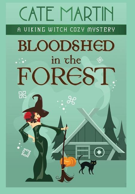 Bloodshed in the Forest: A Viking Witch Cozy Mystery