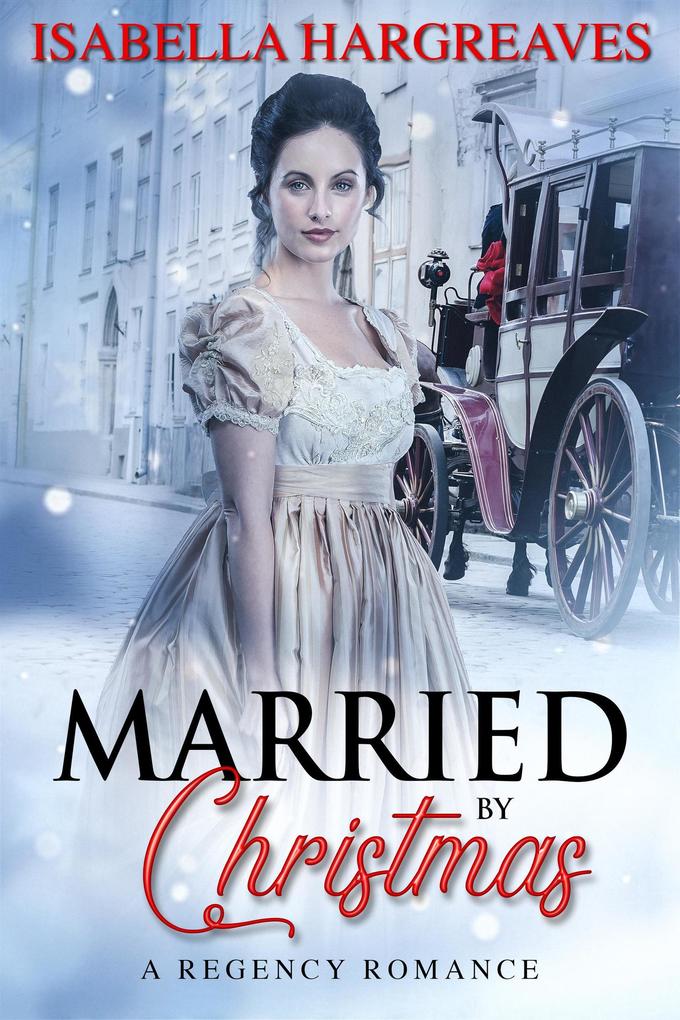 Married by Christmas: A Regency Romance (Yuletide Travelers‘ Series #3)