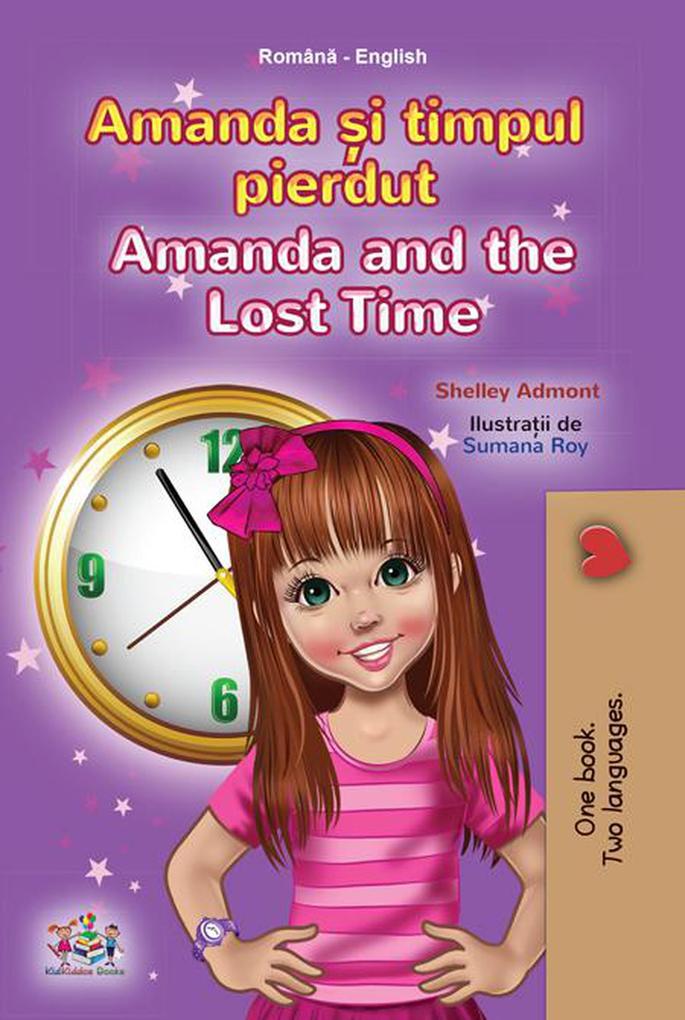 Amanda i timpul pierdut Amanda and the Lost Time (Romanian English Bedtime Collection)