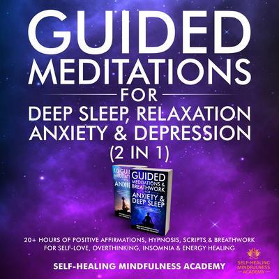 Guided Meditations For Deep Sleep Relaxation Anxiety & Depression (2 in 1)