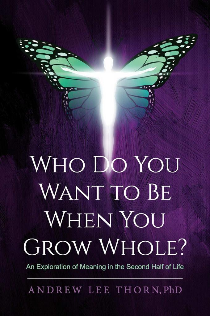 Who Do You Want to Be When You Grow Whole?