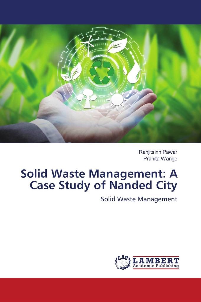Solid Waste Management: A Case Study of Nanded City