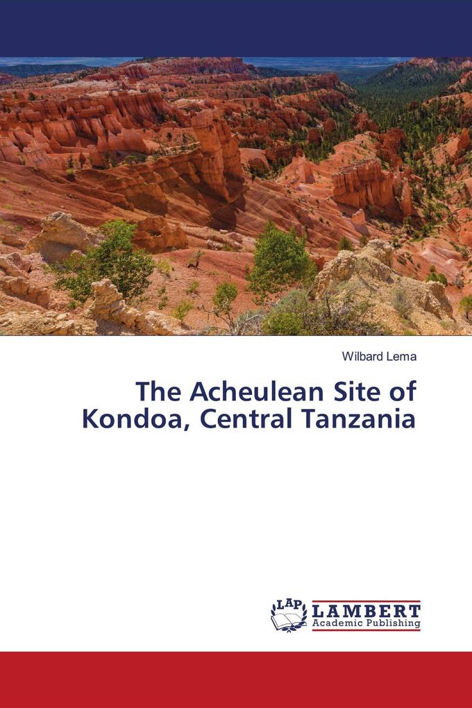 The Acheulean Site of Kondoa Central Tanzania