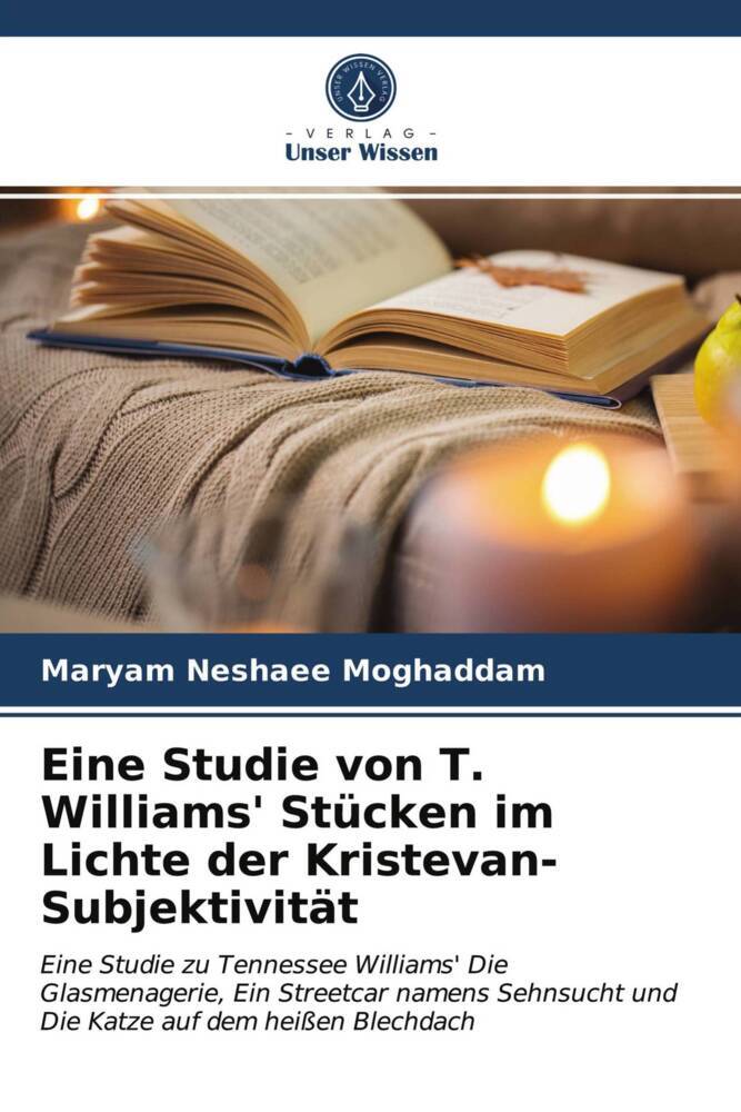 Eine Studie von T. Williams' Stücken im Lichte der Kristevan-Subjektivität