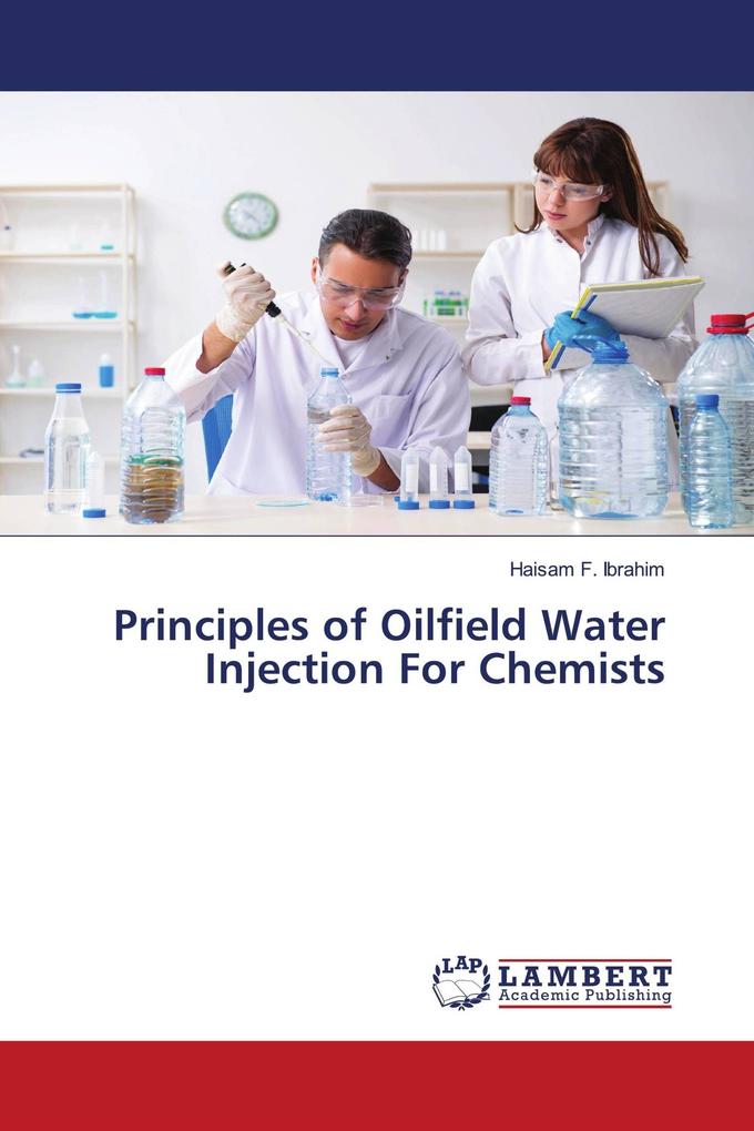 Principles of Oilfield Water Injection For Chemists