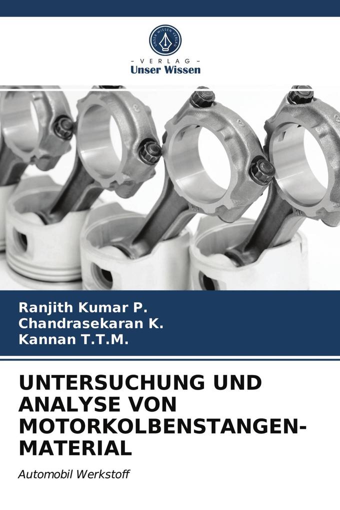 UNTERSUCHUNG UND ANALYSE VON MOTORKOLBENSTANGEN- MATERIAL