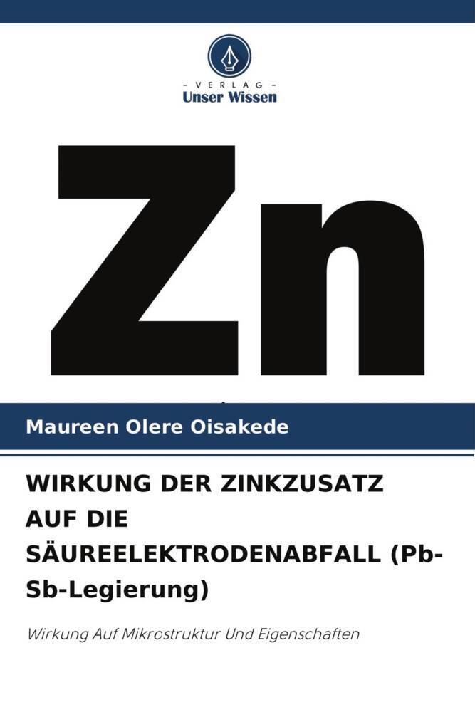 WIRKUNG DER ZINKZUSATZ AUF DIE SÄUREELEKTRODENABFALL (Pb-Sb-Legierung)