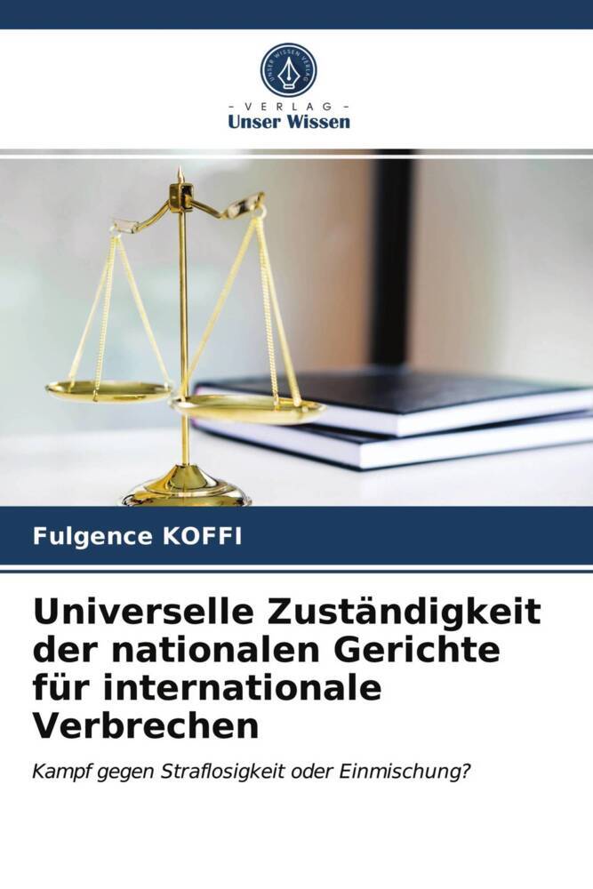 Universelle Zuständigkeit der nationalen Gerichte für internationale Verbrechen