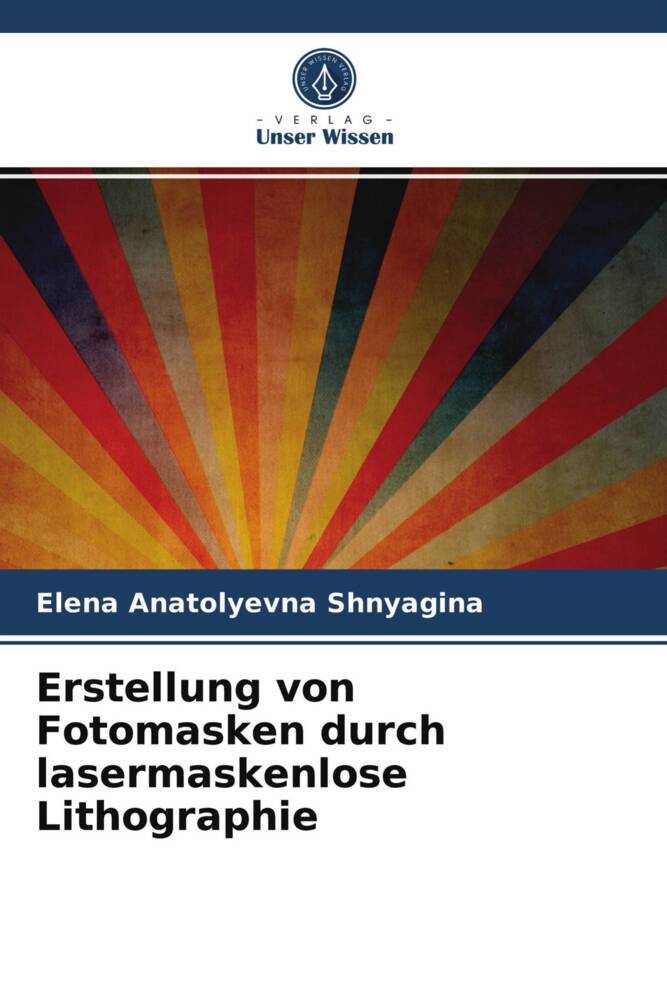 Erstellung von Fotomasken durch lasermaskenlose Lithographie