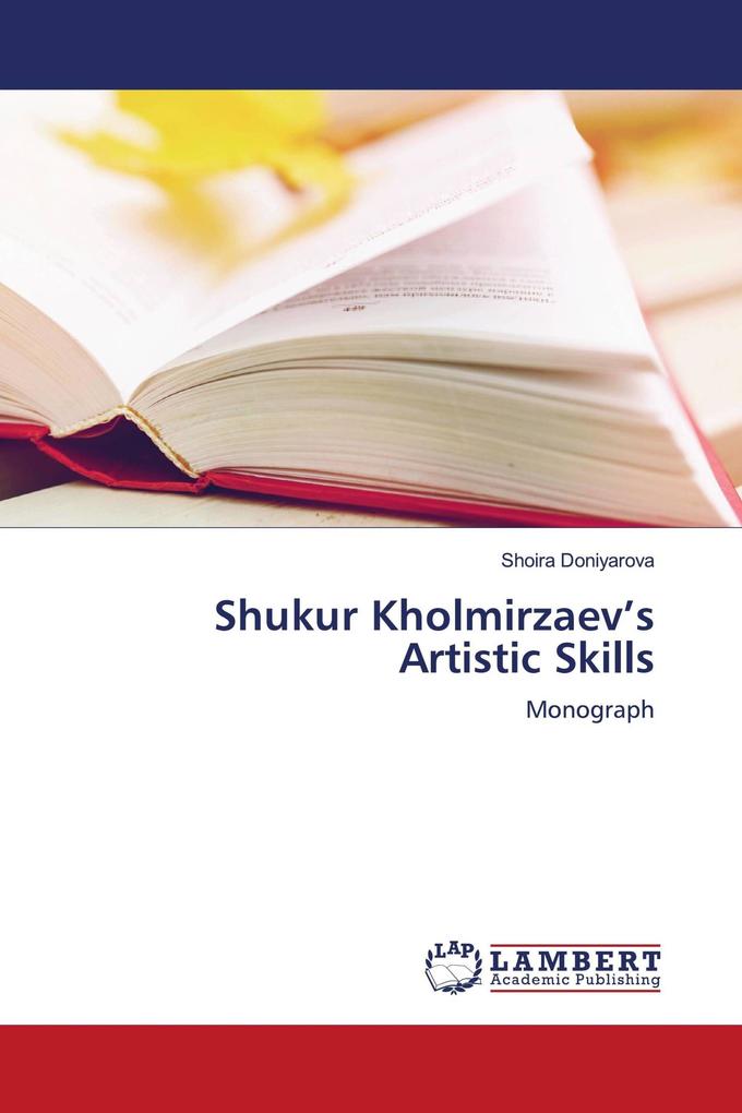 Shukur Kholmirzaev's Artistic Skills