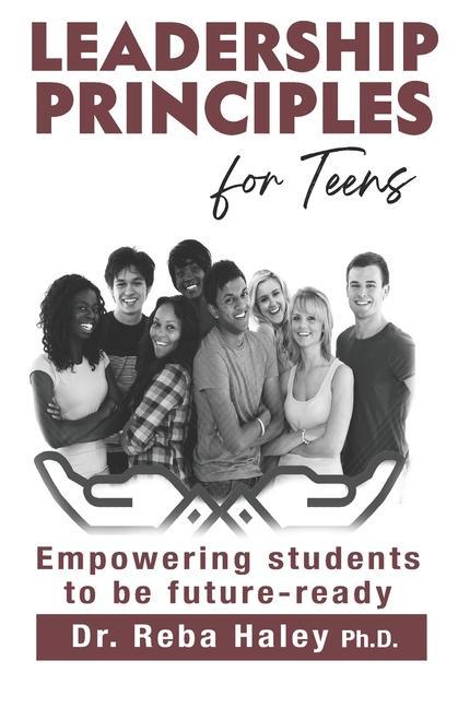 Leadership Principles for Teens: Empowering Students to be Future-Ready