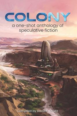 Colony: A one-shot anthology of speculative fiction