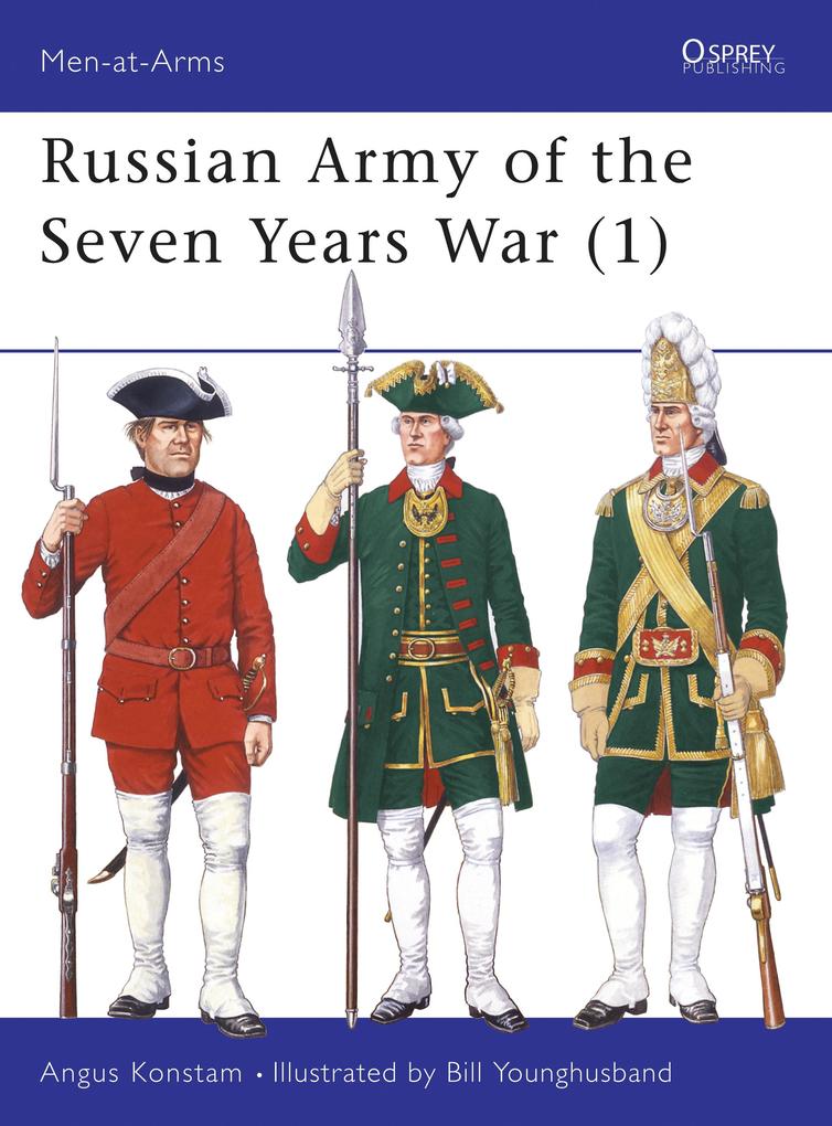 Russian Army of the Seven Years War (1) - Angus Konstam