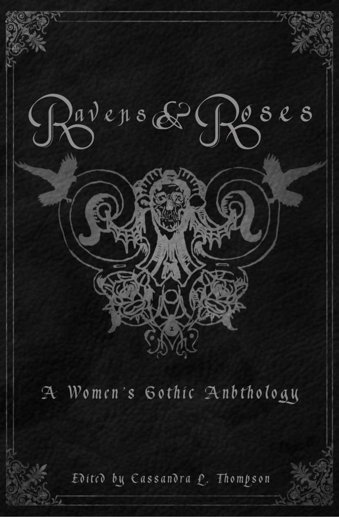 Ravens & Roses: A Women‘s Gothic Anthology