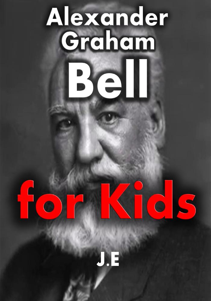 Alexander Graham Bell For Kids