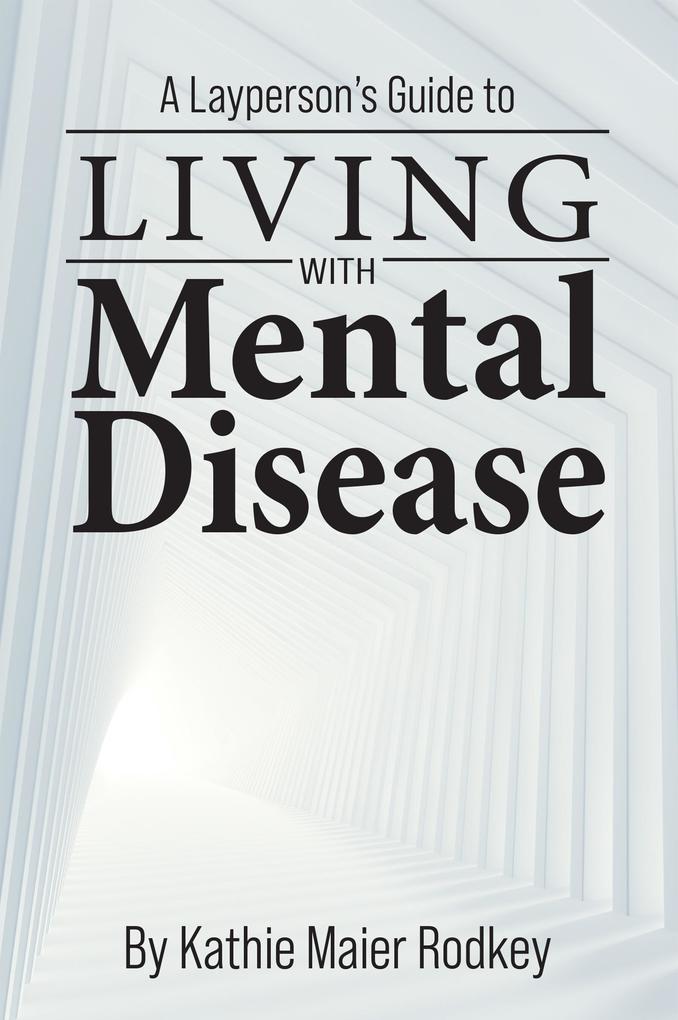 A Layperson‘s Guide to Living with Mental Disease