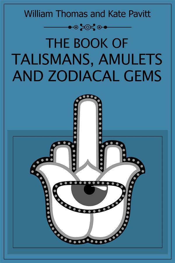 The Book of Talismans Amulets and Zodiacal Gems