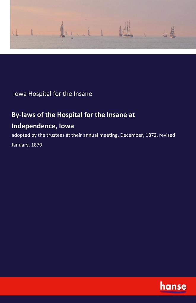 By-laws of the Hospital for the Insane at Independence Iowa