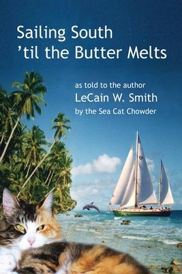 Sailing South ‘til the Butter Melts