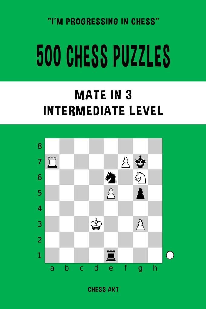 500 Chess Puzzles Mate in 3 Intermediate Level