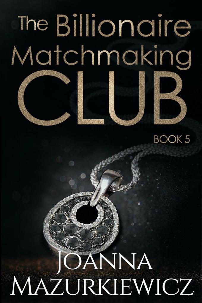The Billionaire Matchmaking Club Book 5