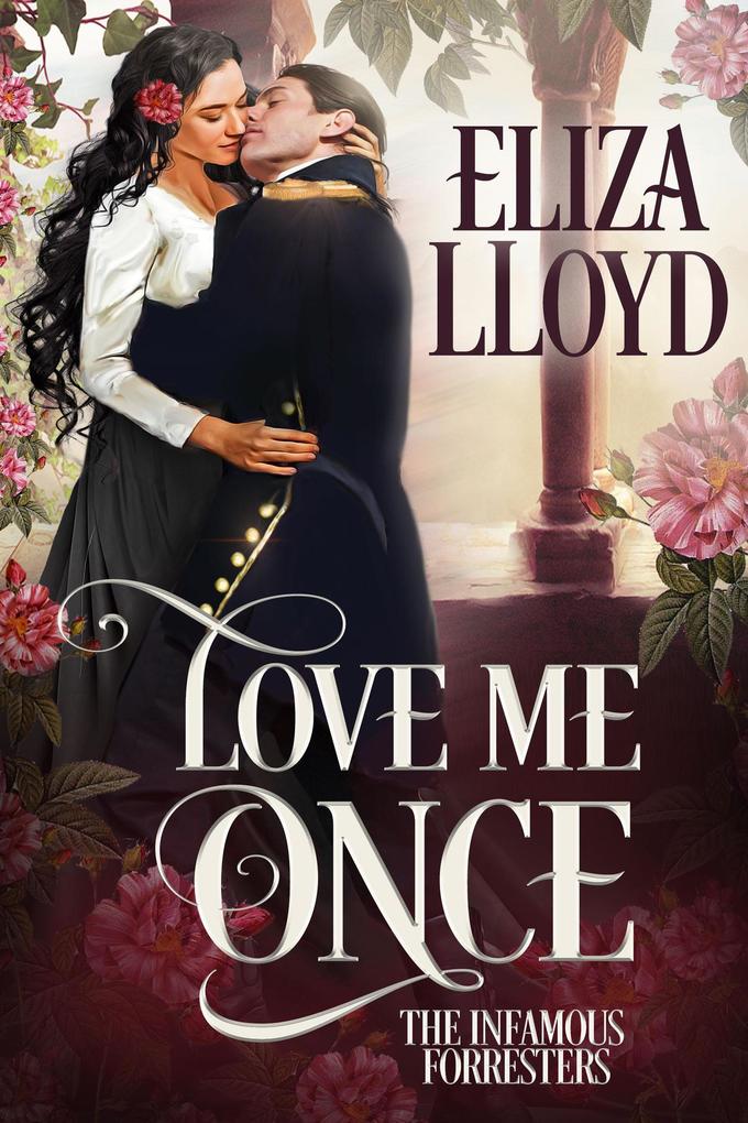 Love Me Once (The Infamous Forresters #1)