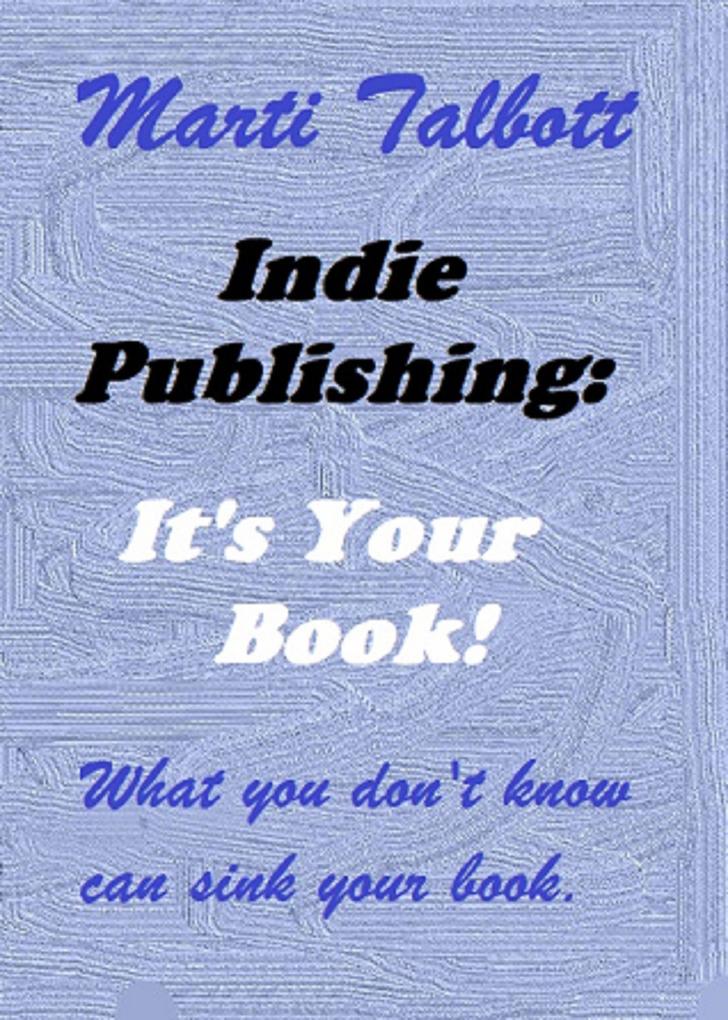 Indie Publishing: It‘s Your Book