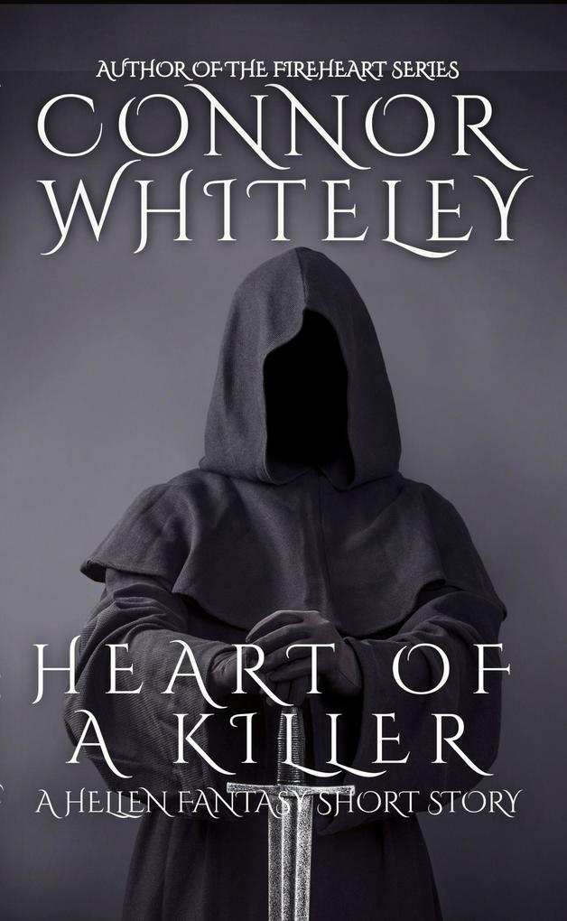Heart of A Killer: A Hellen Fantasy Short Story (The Fireheart Fantasy Series #2.5)