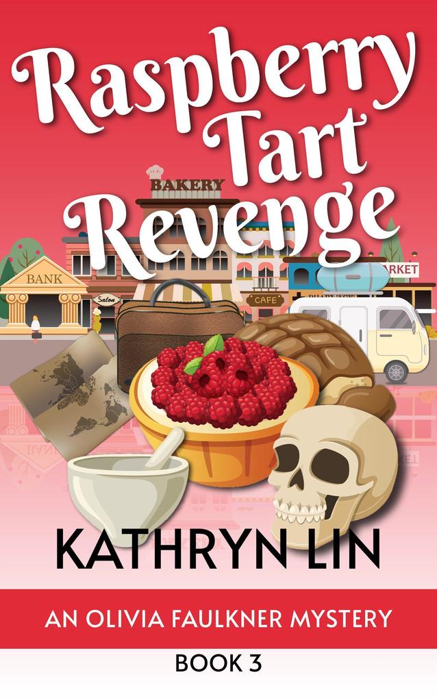 Raspberry Tart Revenge (Olivia Faulkner Mysteries #3)