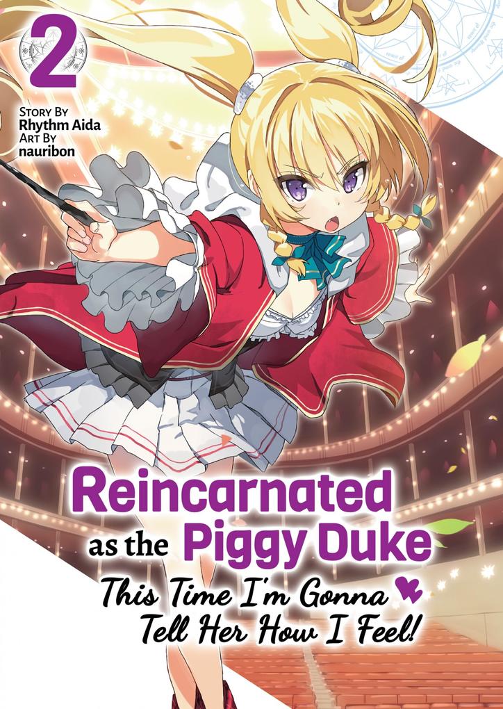 Reincarnated as the Piggy Duke: This Time I‘m Gonna Tell Her How I Feel! Volume 2