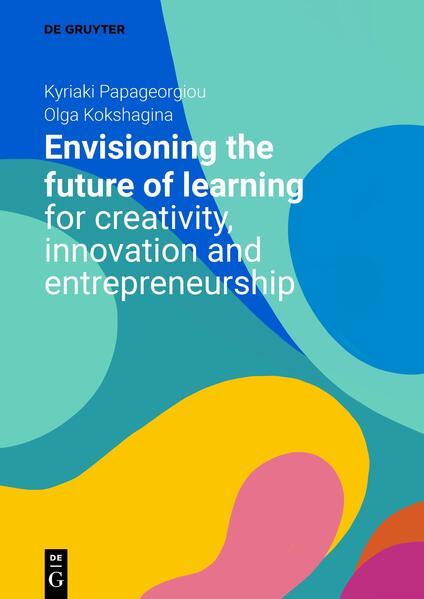Envisioning the Future of Learning for Creativity Innovation and Entrepreneurship
