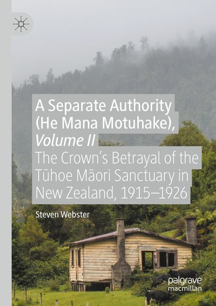 A Separate Authority (He Mana Motuhake) Volume II