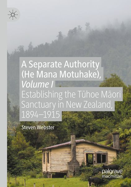 A Separate Authority (He Mana Motuhake) Volume I