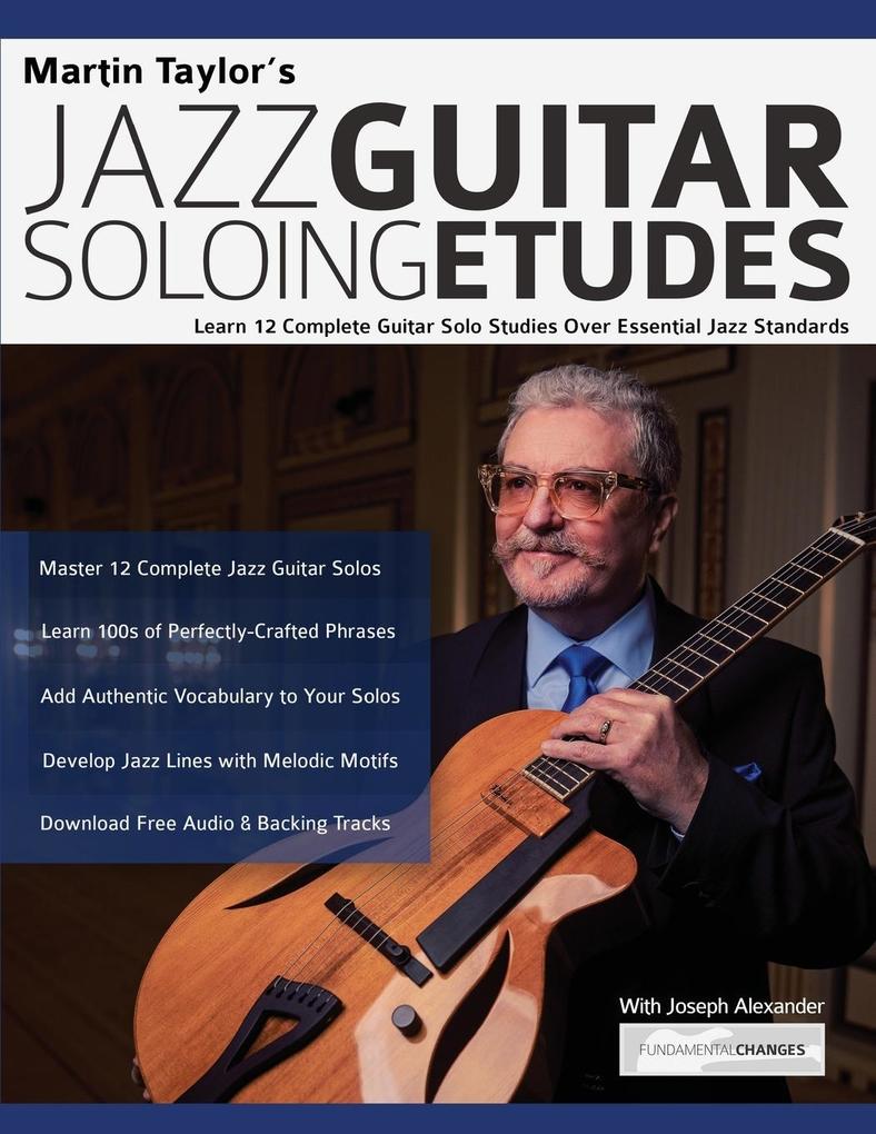 Martin Taylor‘s Jazz Guitar Soloing Etudes