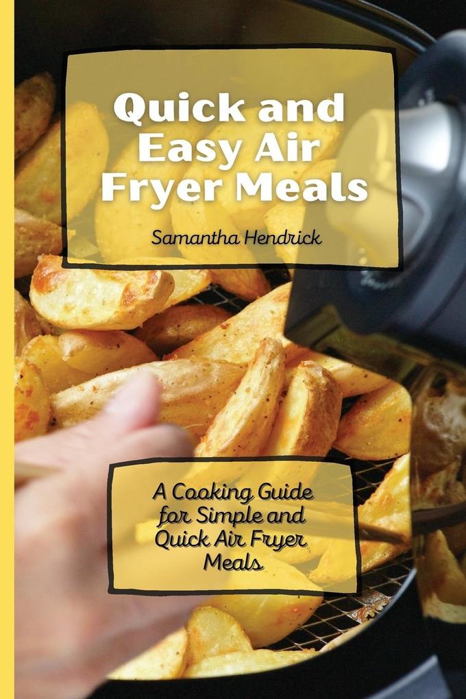 Quick and Easy Air Fryer Meals