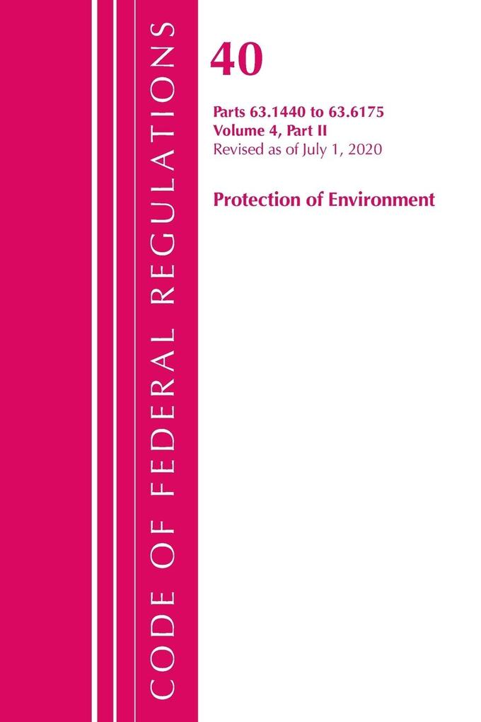 Code of Federal Regulations Title 40 Protection of the Environment 63.1440-63.6175 Revised as of July 1 2020 Vol 4 of 6