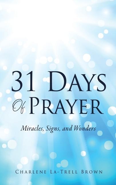 31 Days Of Prayer: Miracles Signs and Wonders