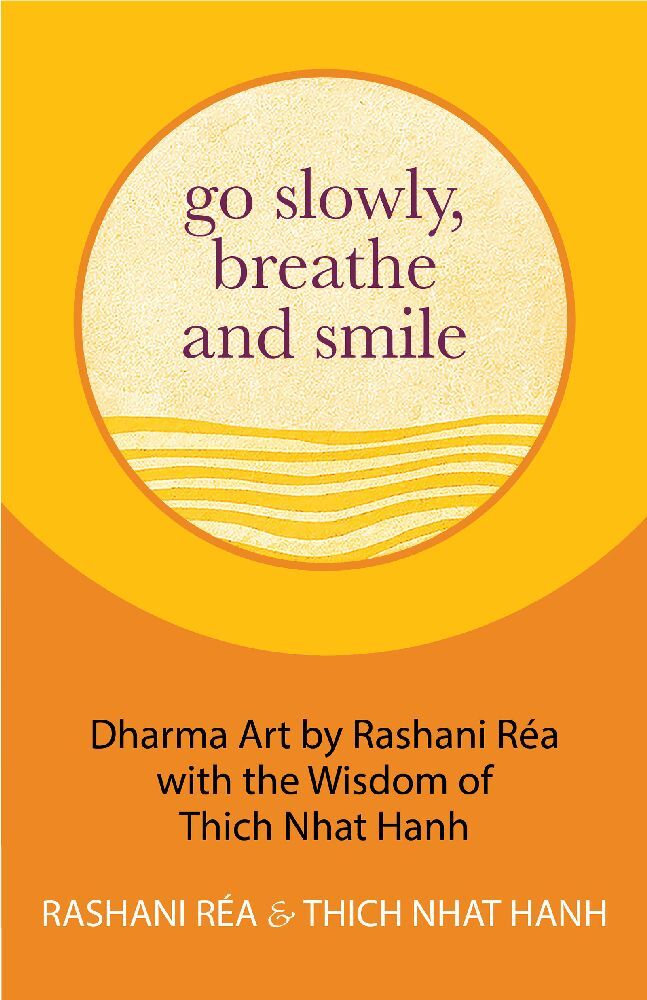Go Slowly Breathe and Smile
